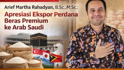 Arief Martha Rahadyan Apresiasi Ekspor Perdana Beras Premium ke Arab Saudi, Bukti Ketahanan Pangan Nasional Kian Kuat