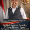 Arief Martha Rahadyan,B.Sc,.M.Sc : Langkah Strategis Presiden Perkuat Kabinet Kunci Percepatan Pembangunan Nasional