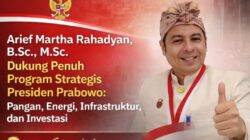 Arief Martha Rahadyan Dukung Penuh Program Strategis Presiden Prabowo: Pangan, Energi, Infrastruktur, dan Investasi