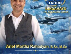 Arief Martha Rahadyan Apresiasi TNI AU di HUT ke-80: Garda Udara Penjaga Kedaulatan di Tengah Dinamika Global