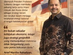 Arief Martha Soroti Keberanian Prabowo dalam Diplomasi Energi