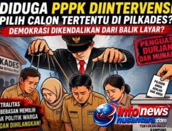 DIDUGA PPPK DIINTERVENSI PILIH CALON TERTENTU DI PILKADES, DEMOKRASI DIKENDALIKAN DARI BALIK LAYAR?